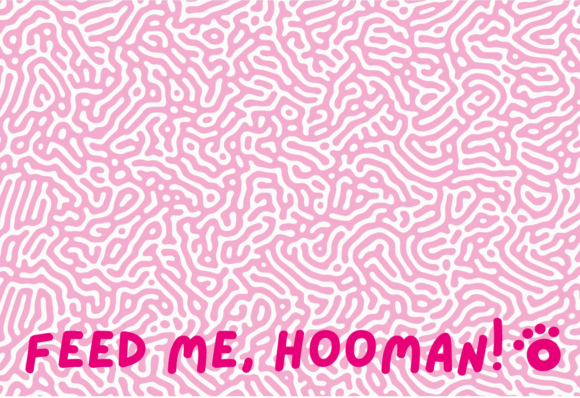 The MAT - Feed me, hooman! - Pink